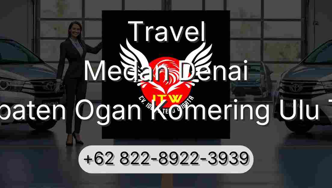 Travel Medan Denai Kabupaten Ogan Komering Ulu Timur