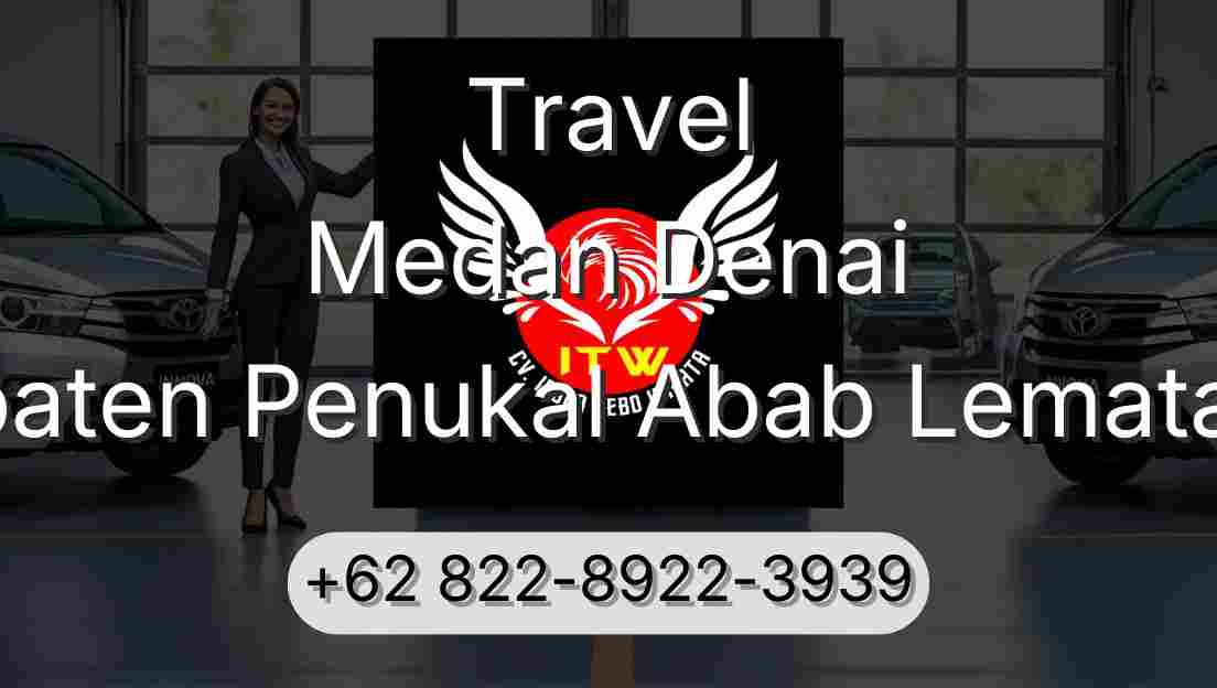 Travel Medan Denai Kabupaten Penukal Abab Lematang Ilir