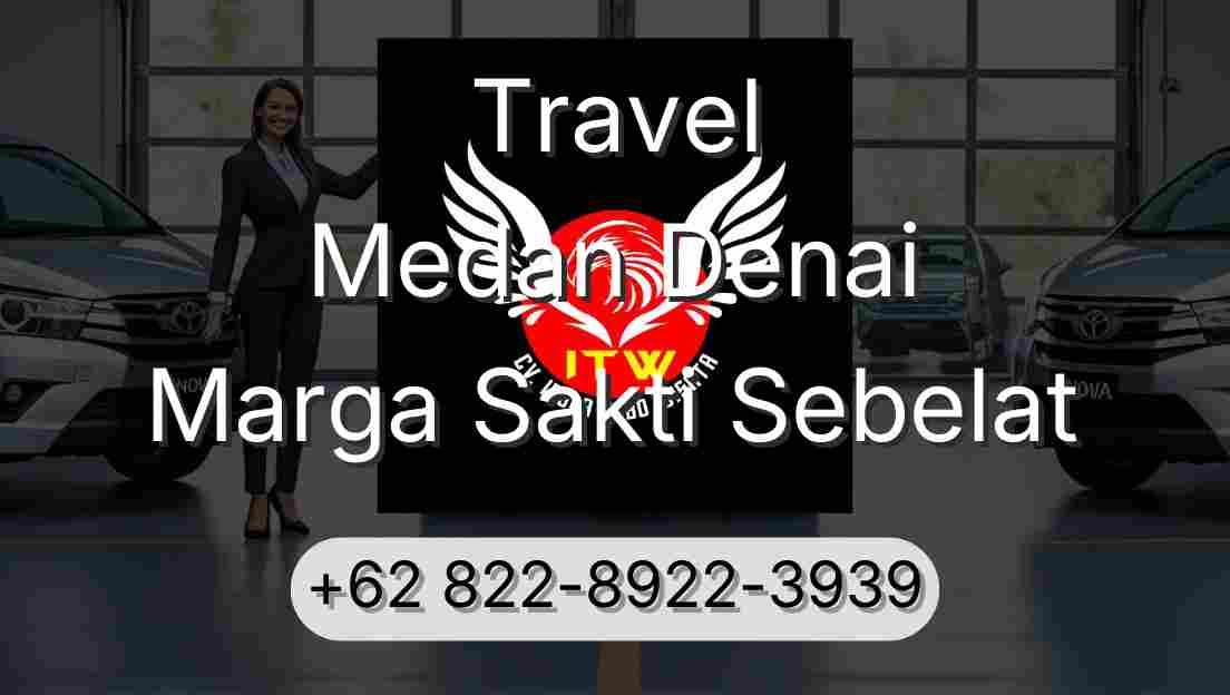 Travel Medan Denai Marga Sakti Sebelat