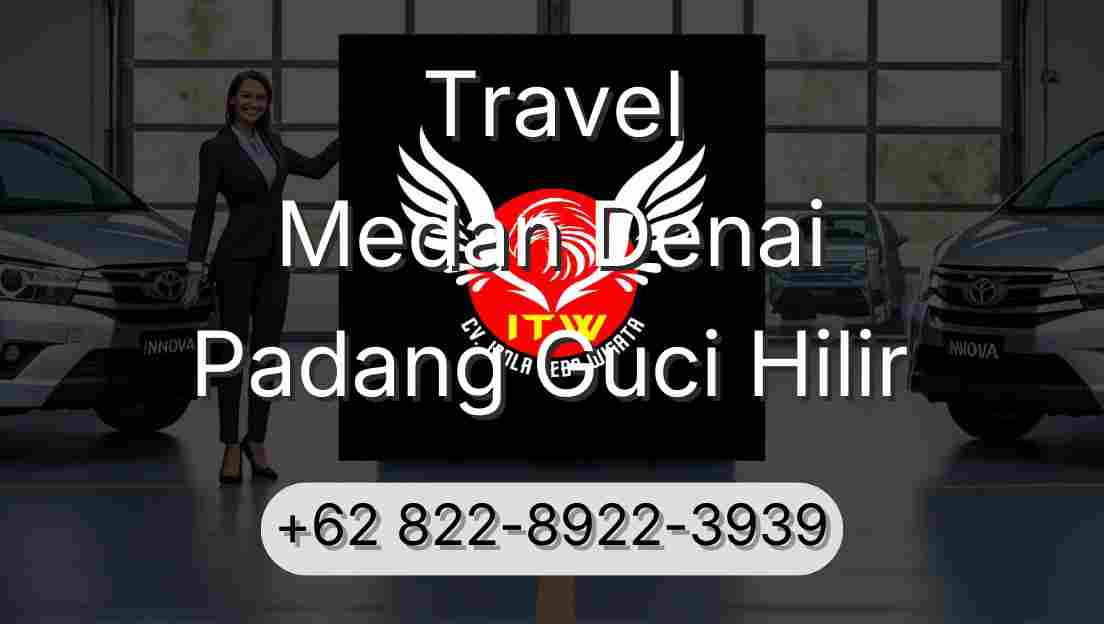 Travel Medan Denai Padang Guci Hilir