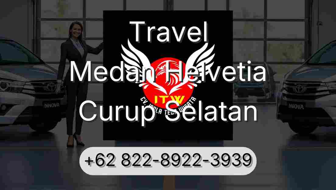 Travel Medan Helvetia Curup Selatan