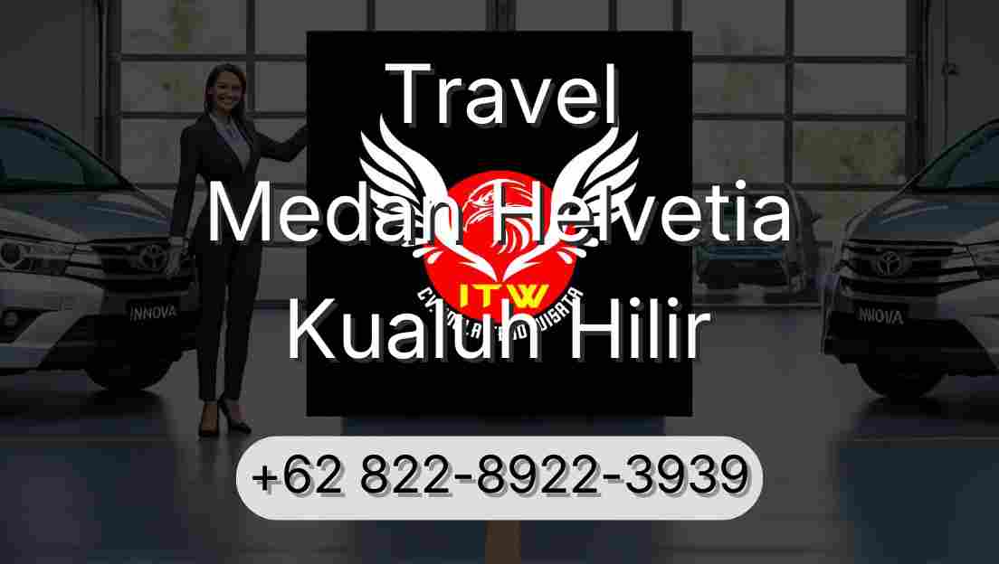 Travel Medan Helvetia Kualuh Hilir