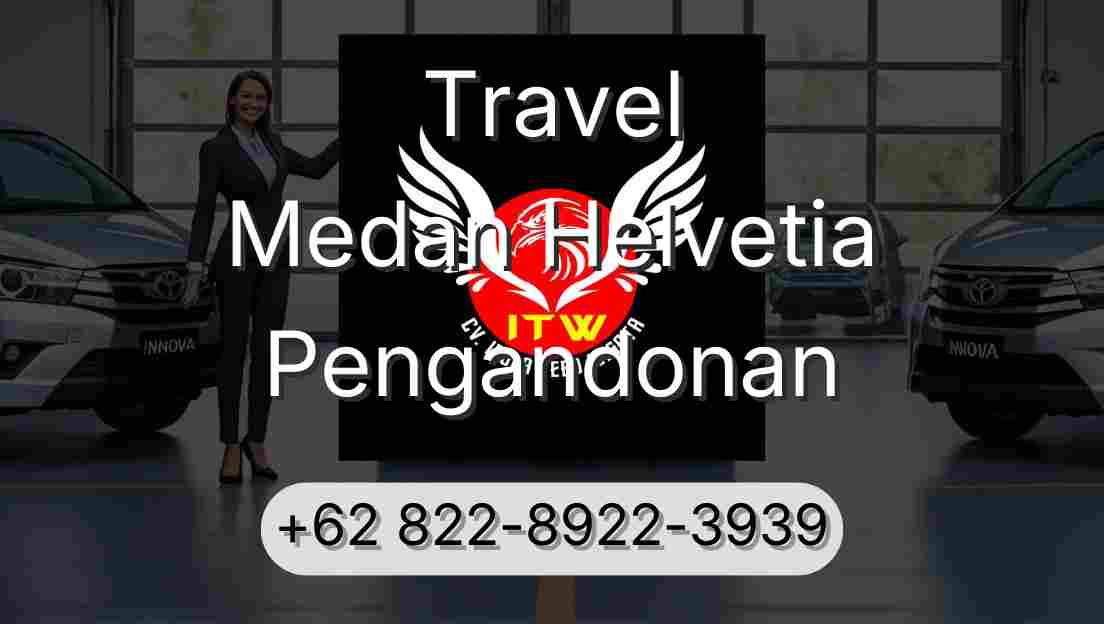 Travel Medan Helvetia Pengandonan
