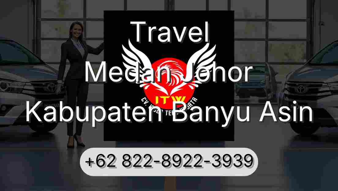 Travel Medan Johor Kabupaten Banyu Asin