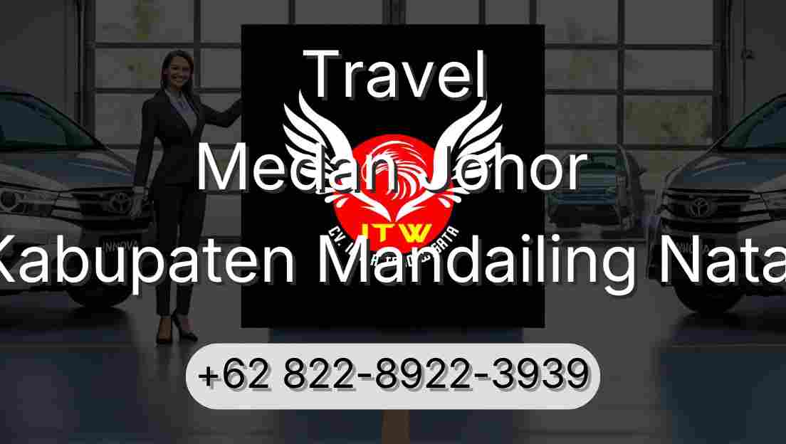 Travel Medan Johor Kabupaten Mandailing Natal