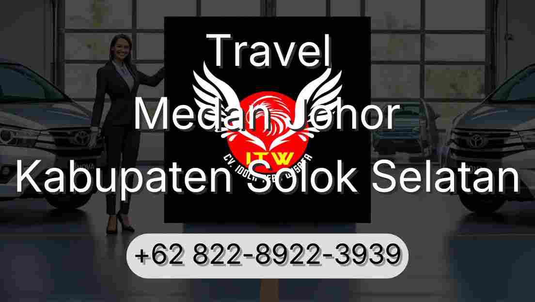 Travel Medan Johor Kabupaten Solok Selatan
