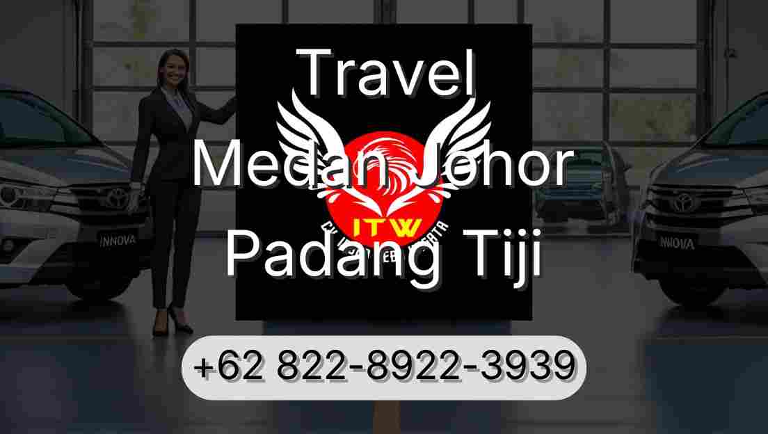 Travel Medan Johor Padang Tiji