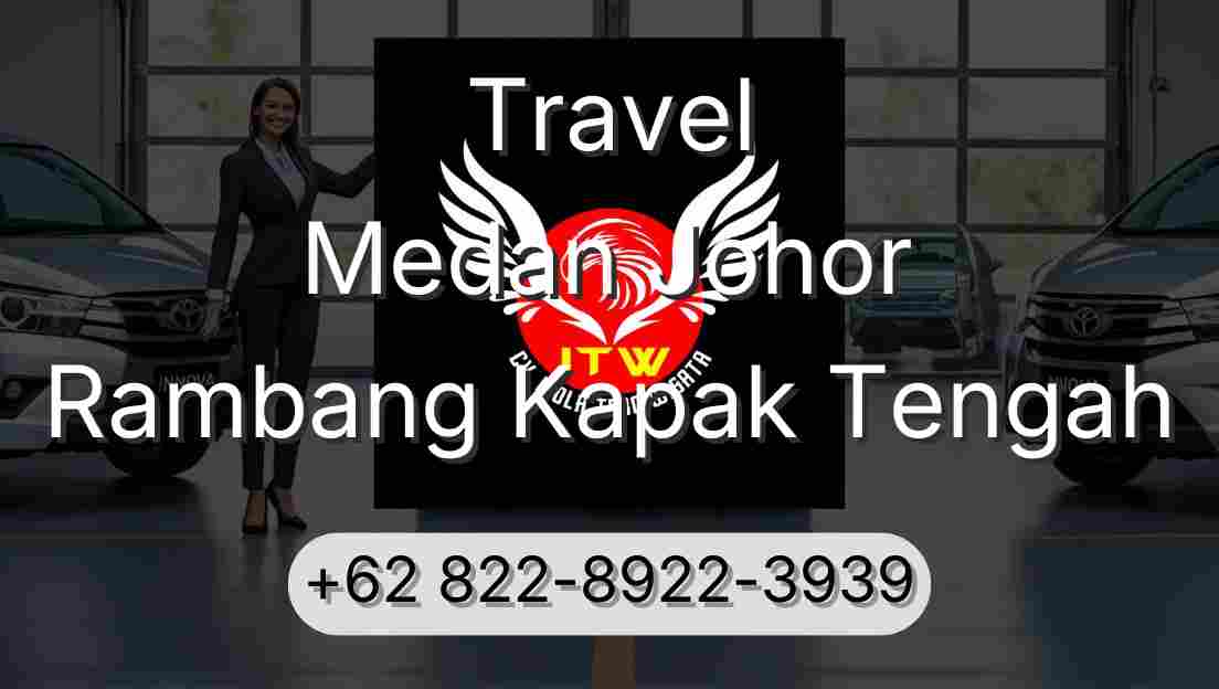 Travel Medan Johor Rambang Kapak Tengah