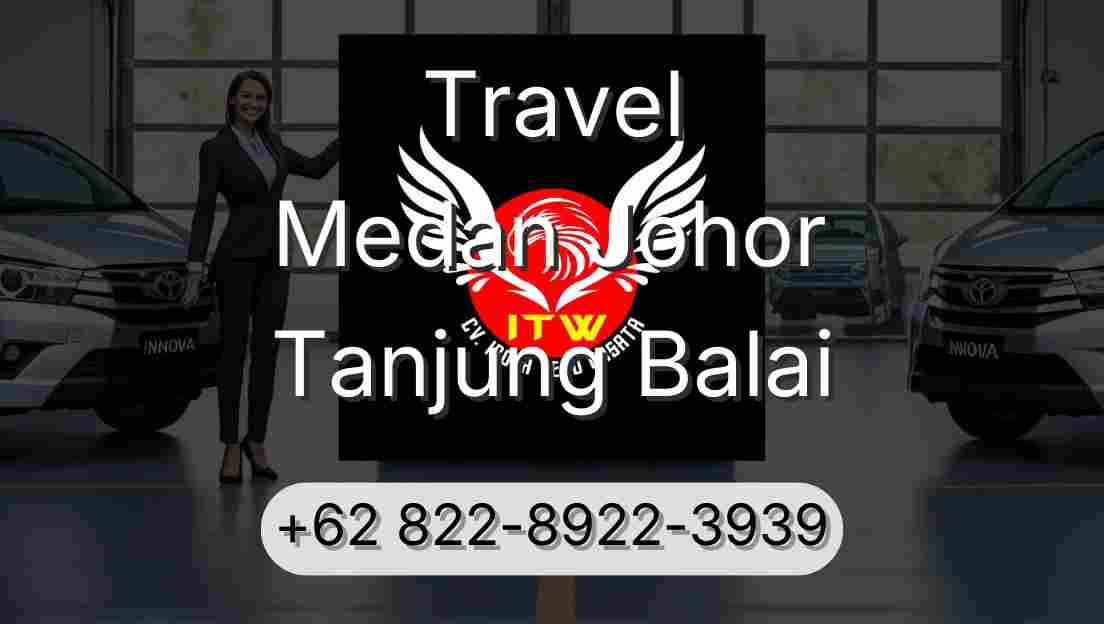 Travel Medan Johor Tanjung Balai