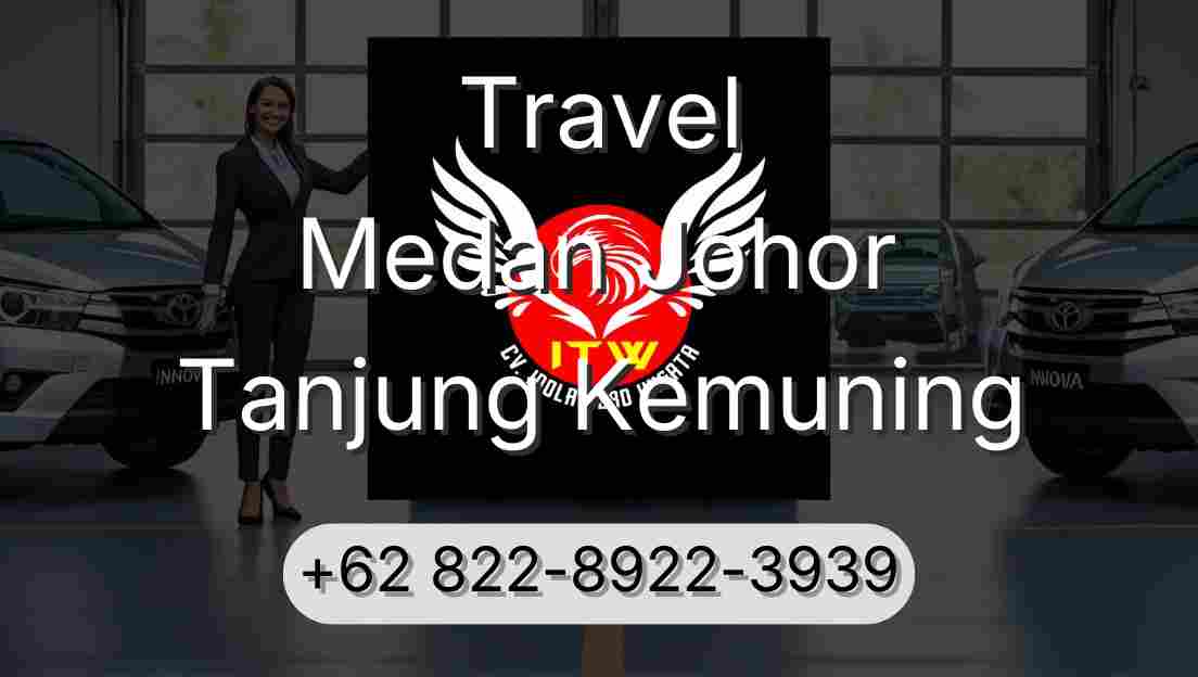 Travel Medan Johor Tanjung Kemuning