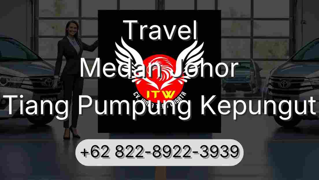 Travel Medan Johor Tiang Pumpung Kepungut