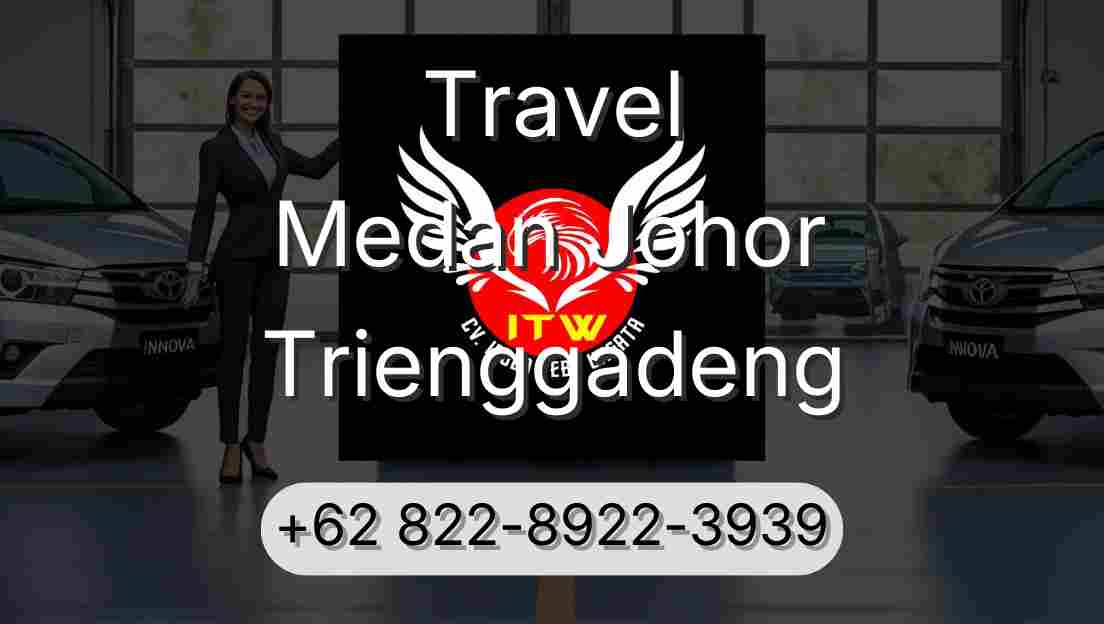 Travel Medan Johor Trienggadeng
