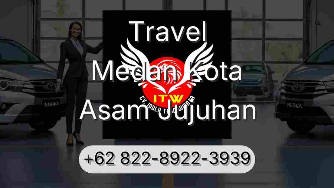 Travel Medan Kota Asam Jujuhan