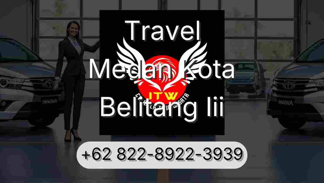 Travel Medan Kota Belitang Iii