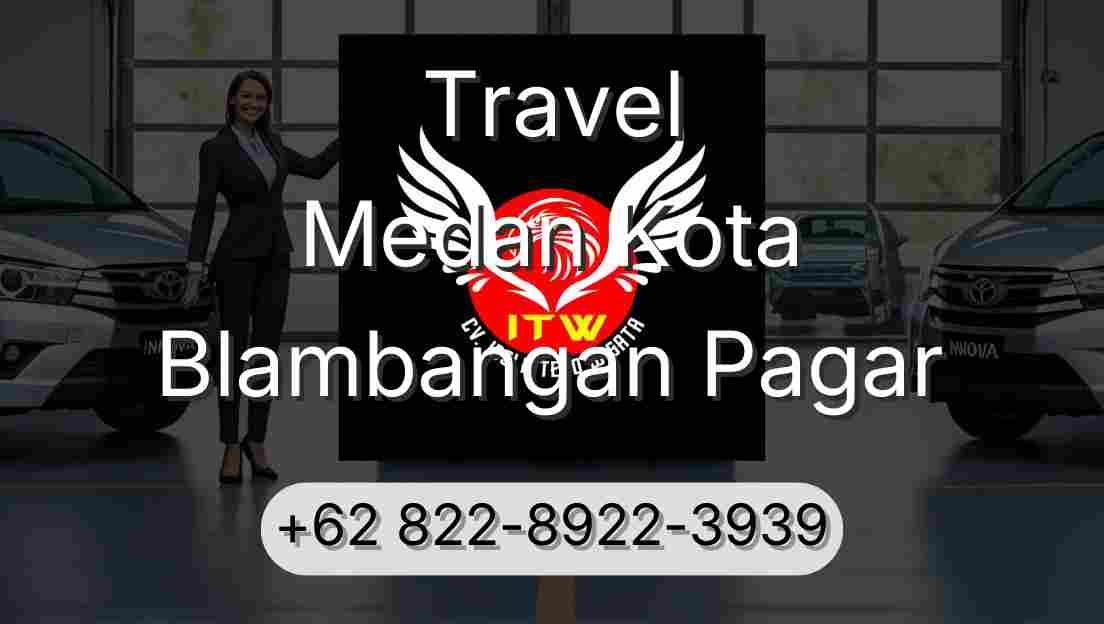 Travel Medan Kota Blambangan Pagar