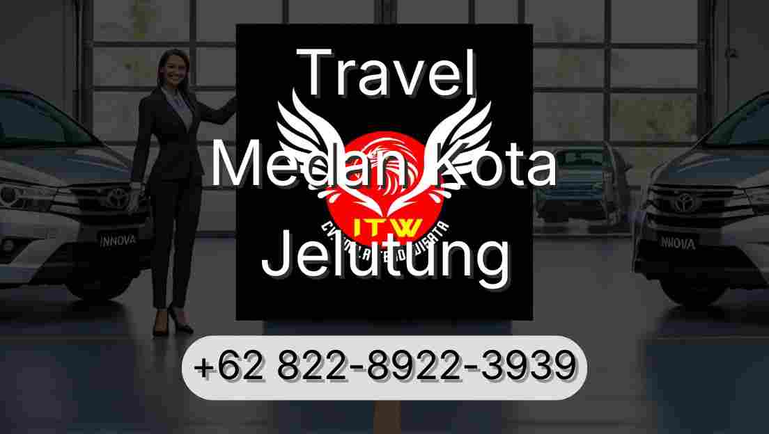 Travel Medan Kota Jelutung