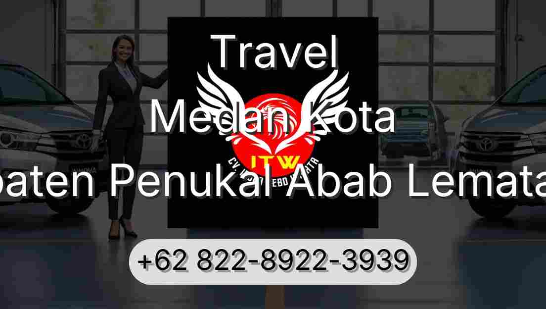 Travel Medan Kota Kabupaten Penukal Abab Lematang Ilir