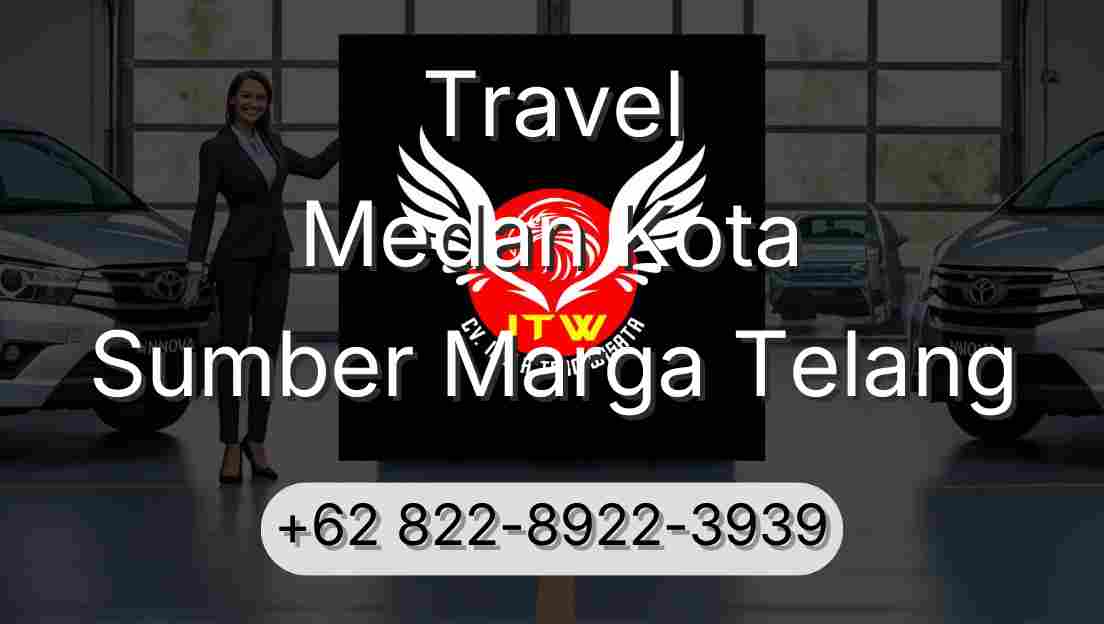 Travel Medan Kota Sumber Marga Telang