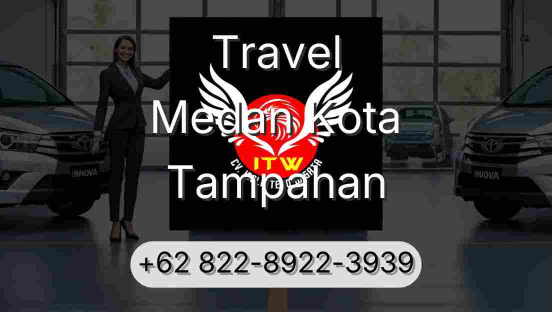 Travel Medan Kota Tampahan