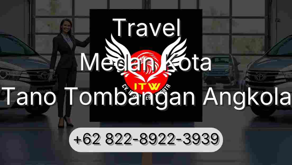 Travel Medan Kota Tano Tombangan Angkola