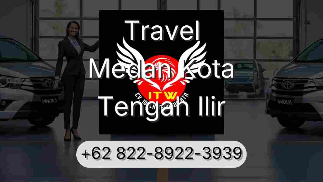 Travel Medan Kota Tengah Ilir