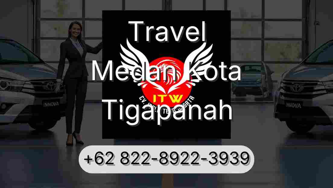 Travel Medan Kota Tigapanah