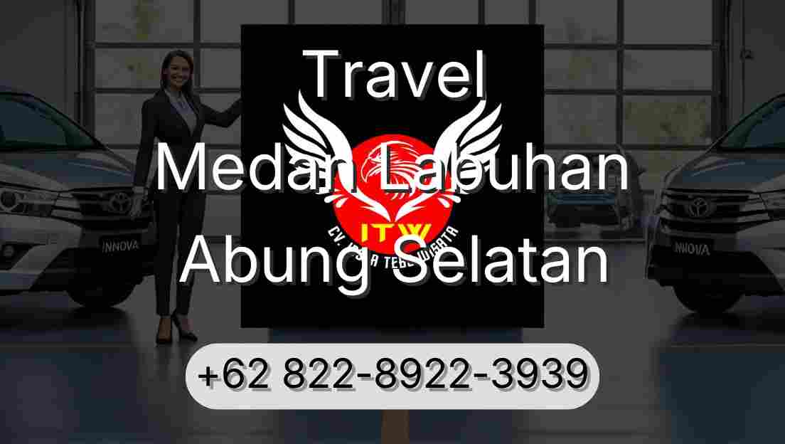 Travel Medan Labuhan Abung Selatan