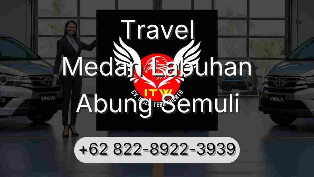 Travel Medan Labuhan Abung Semuli