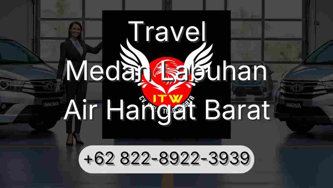 Travel Medan Labuhan Air Hangat Barat
