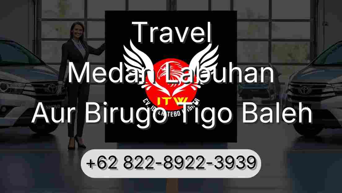 Travel Medan Labuhan Aur Birugo Tigo Baleh