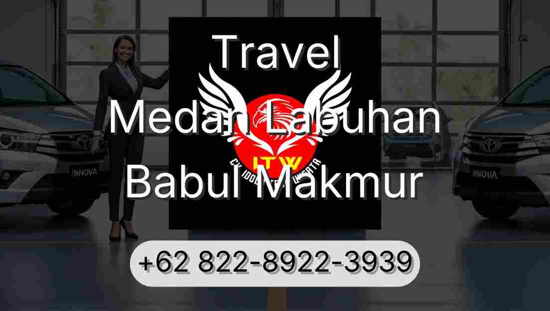 Travel Medan Labuhan Babul Makmur