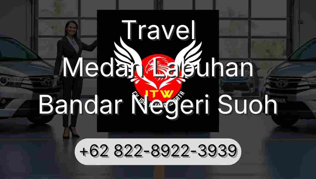 Travel Medan Labuhan Bandar Negeri Suoh