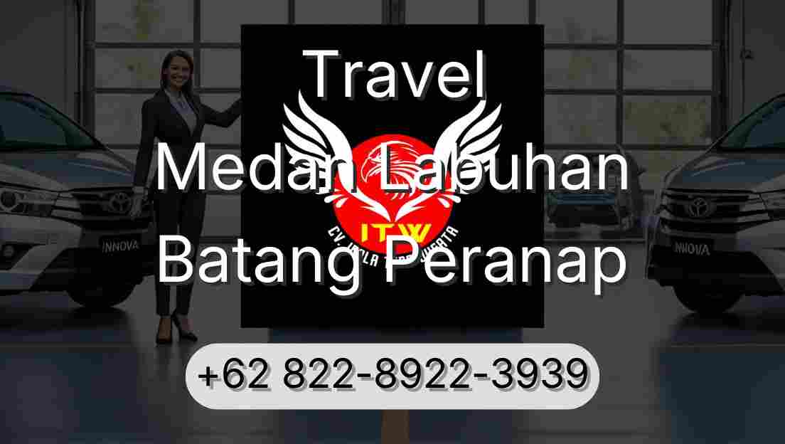 Travel Medan Labuhan Batang Peranap