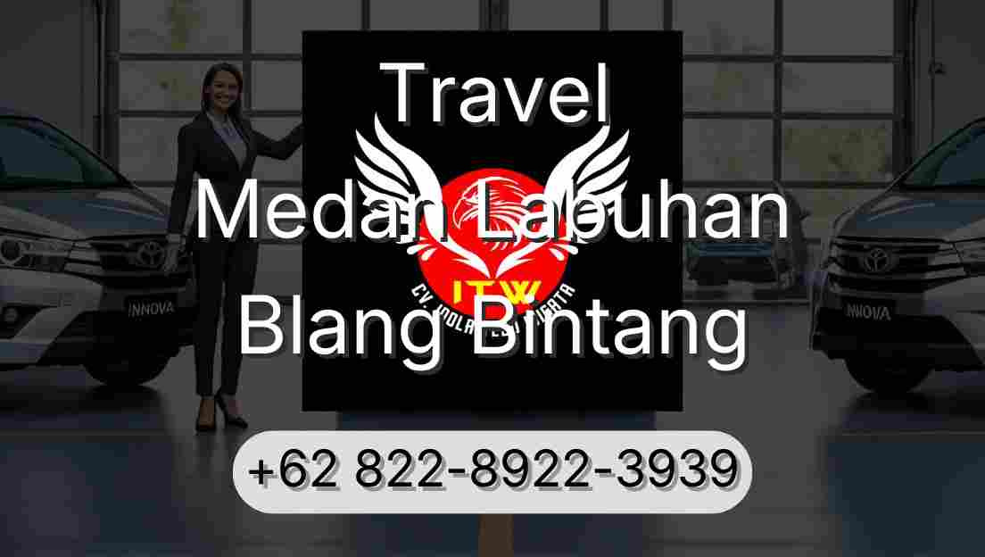 Travel Medan Labuhan Blang Bintang