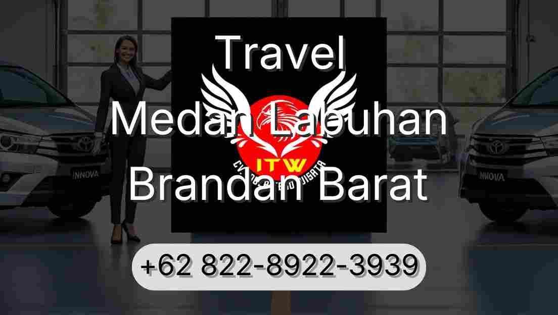 Travel Medan Labuhan Brandan Barat