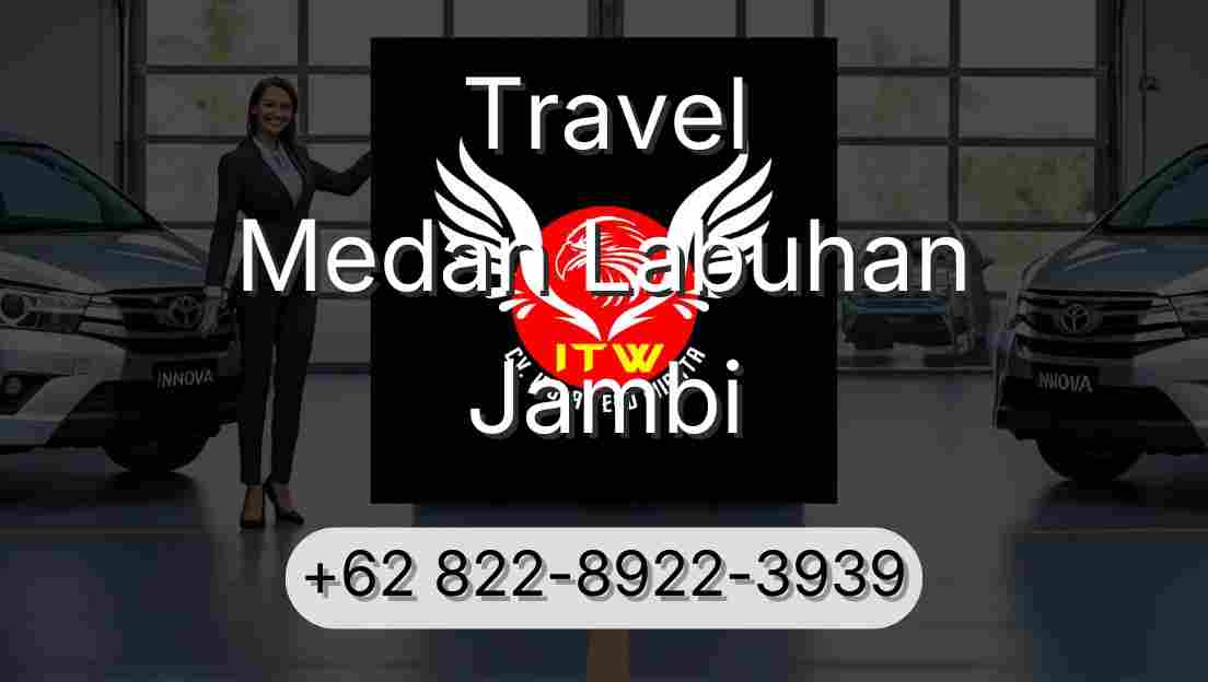 Travel Medan Labuhan Jambi
