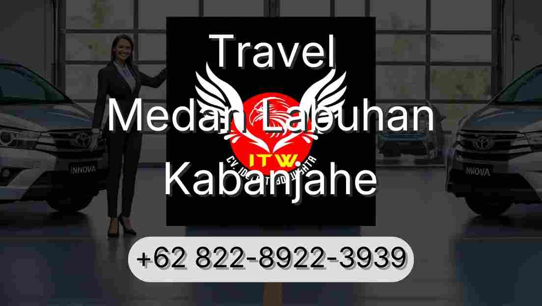 Travel Medan Labuhan Kabanjahe