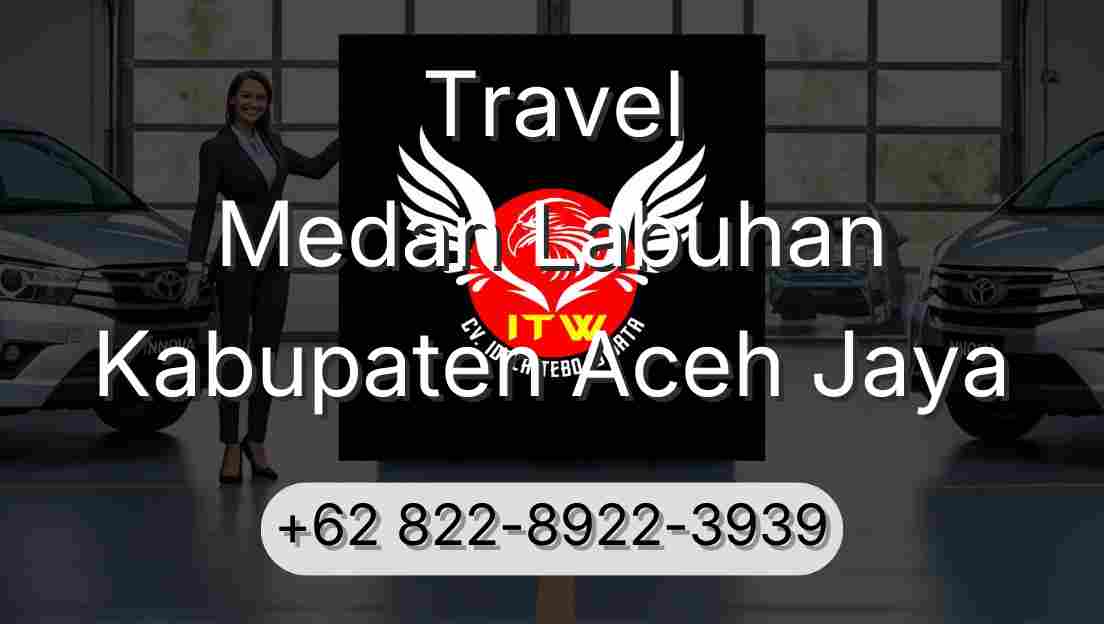 Travel Medan Labuhan Kabupaten Aceh Jaya
