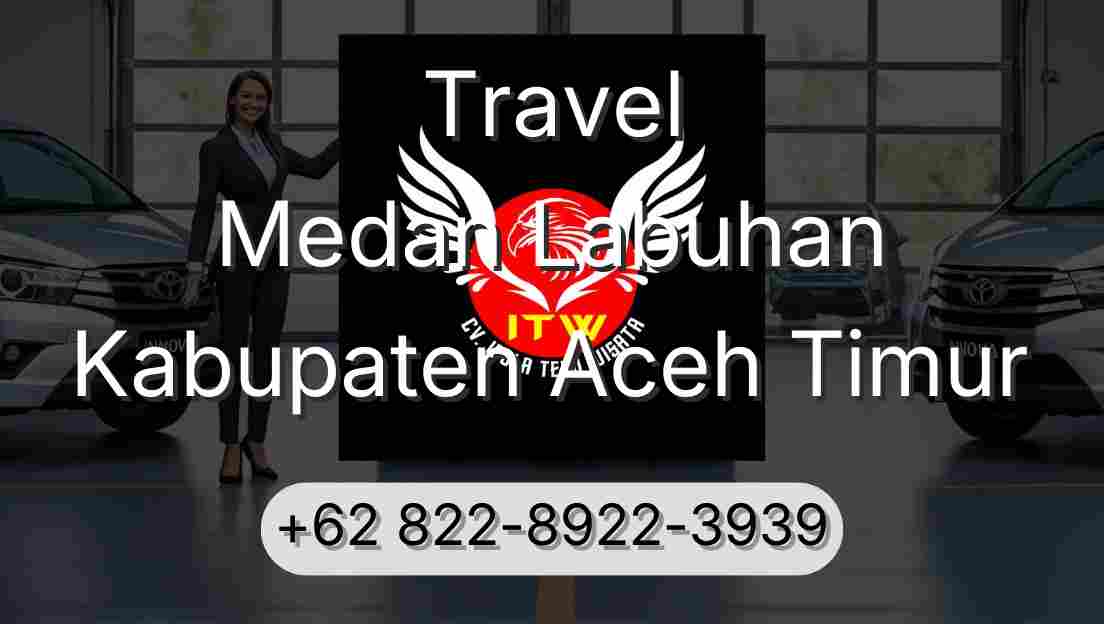 Travel Medan Labuhan Kabupaten Aceh Timur