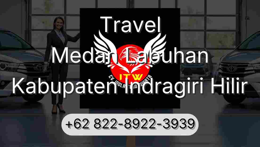 Travel Medan Labuhan Kabupaten Indragiri Hilir