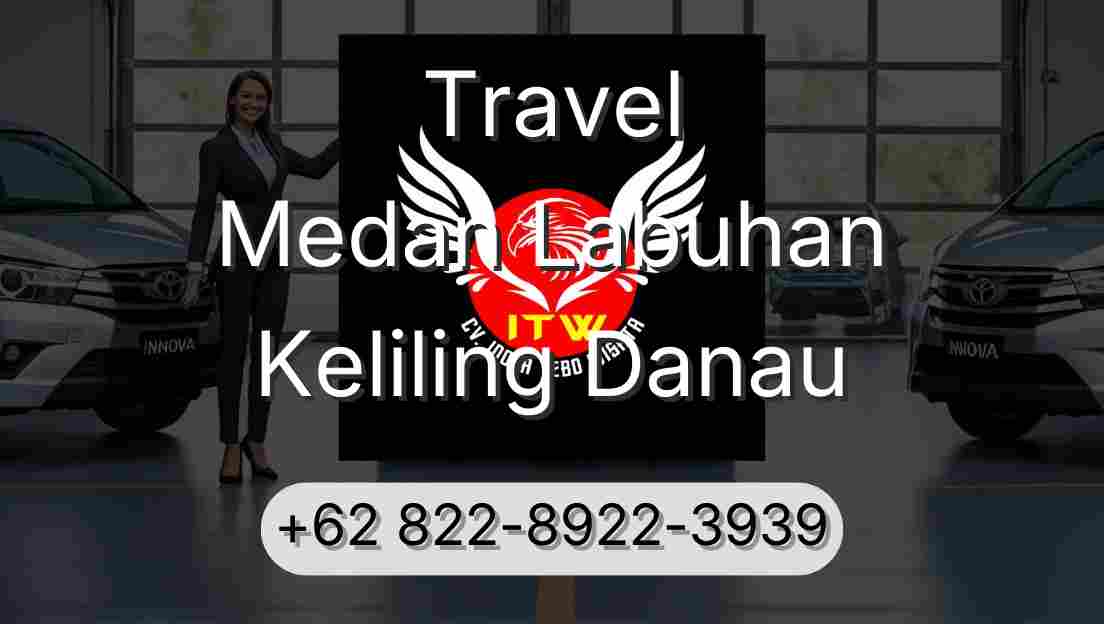 Travel Medan Labuhan Keliling Danau
