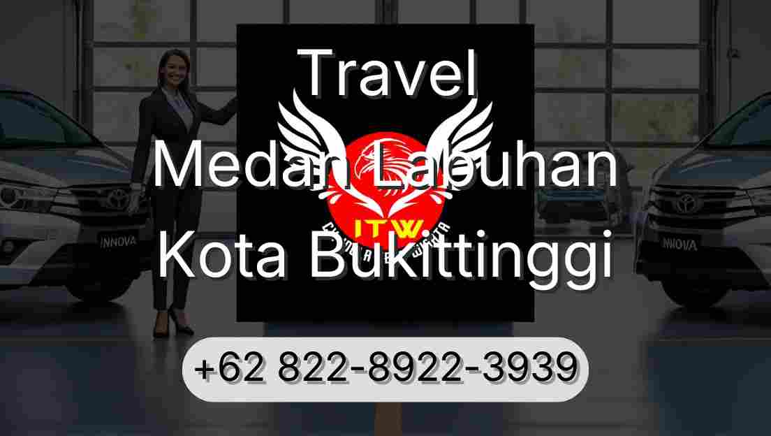 Travel Medan Labuhan Kota Bukittinggi