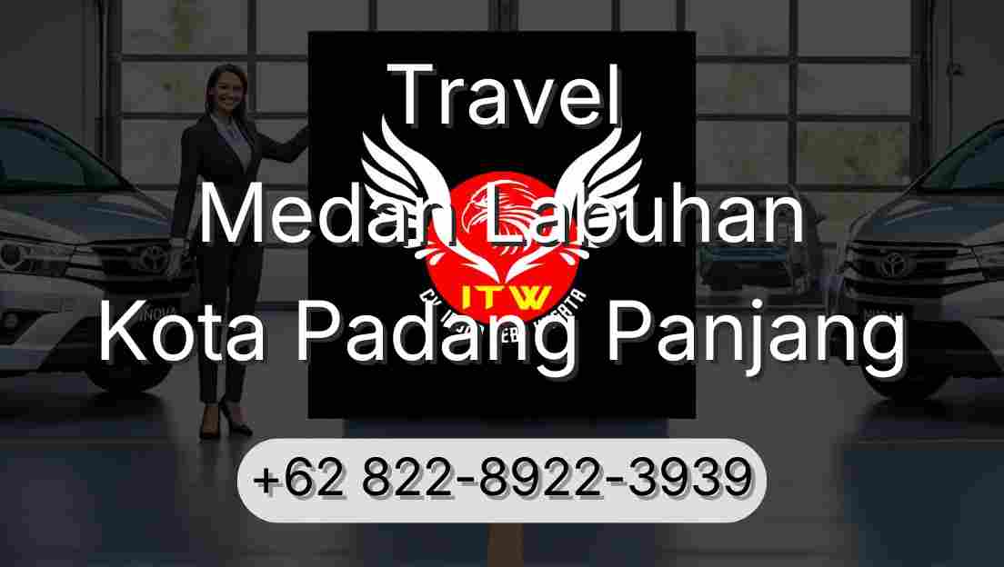 Travel Medan Labuhan Kota Padang Panjang