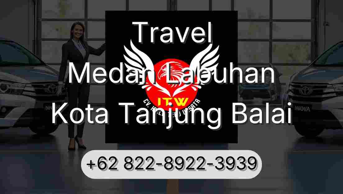 Travel Medan Labuhan Kota Tanjung Balai