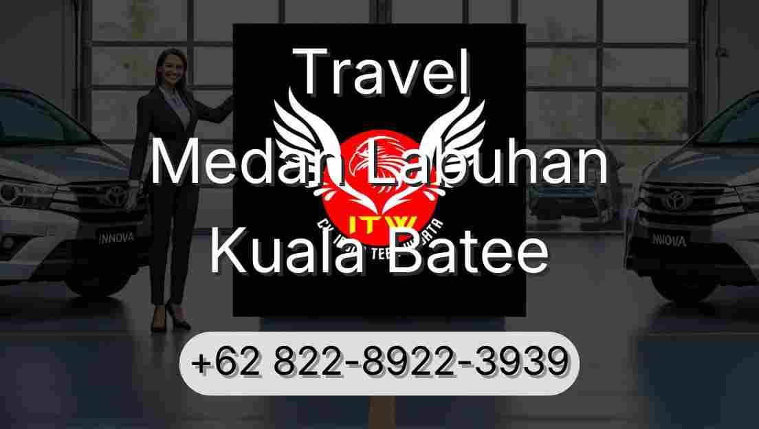 Travel Medan Labuhan Kuala Batee