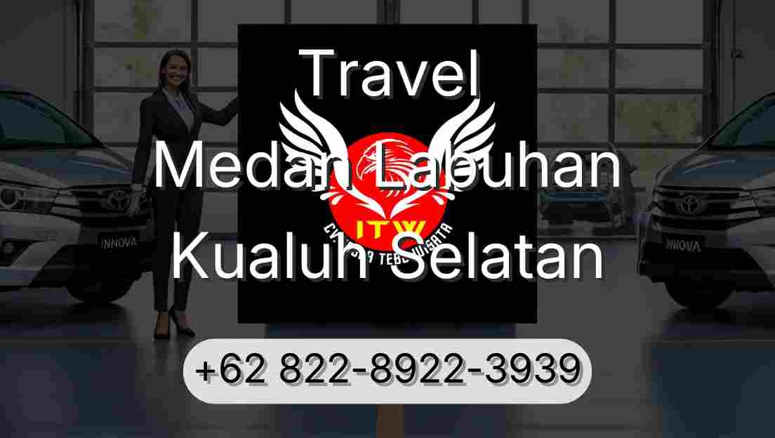 Travel Medan Labuhan Kualuh Selatan