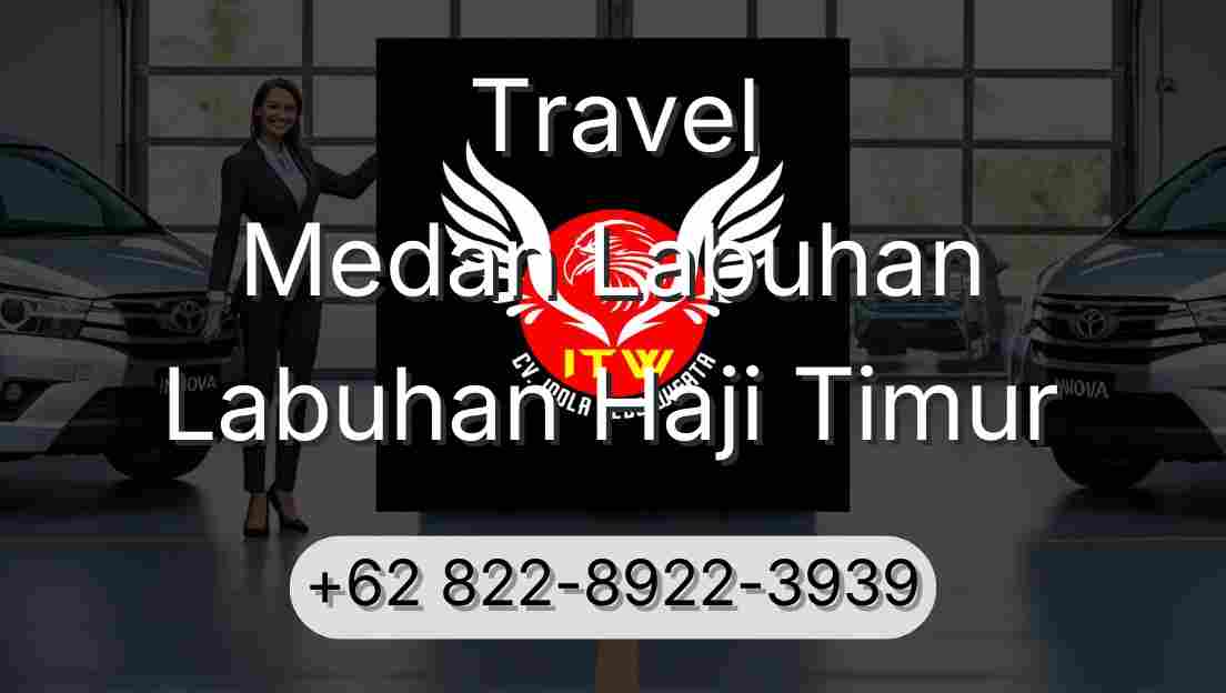 Travel Medan Labuhan Labuhan Haji Timur