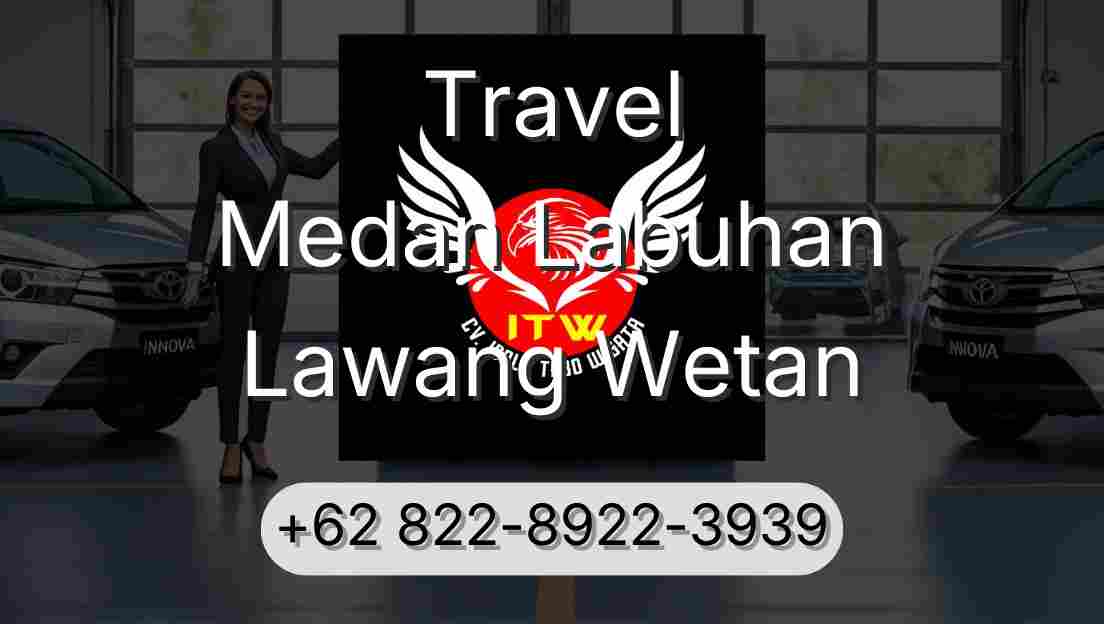 Travel Medan Labuhan Lawang Wetan