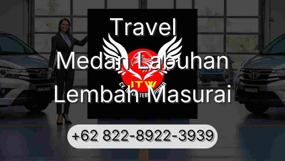 Travel Medan Labuhan Lembah Masurai