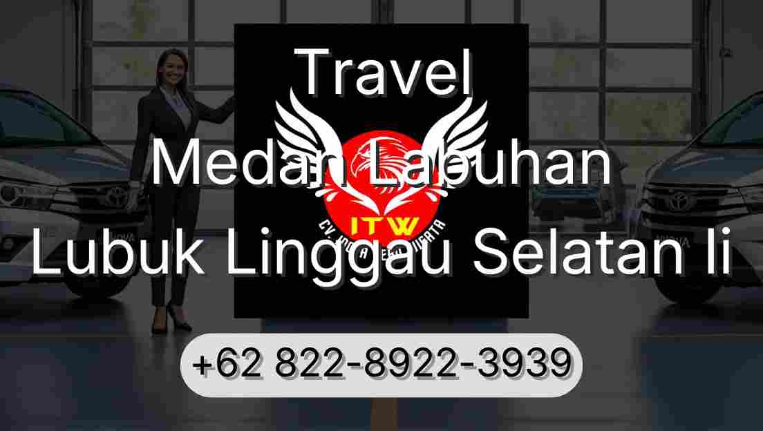 Travel Medan Labuhan Lubuk Linggau Selatan Ii